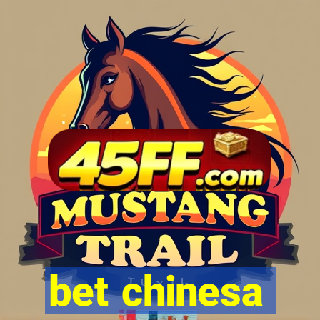 bet chinesa